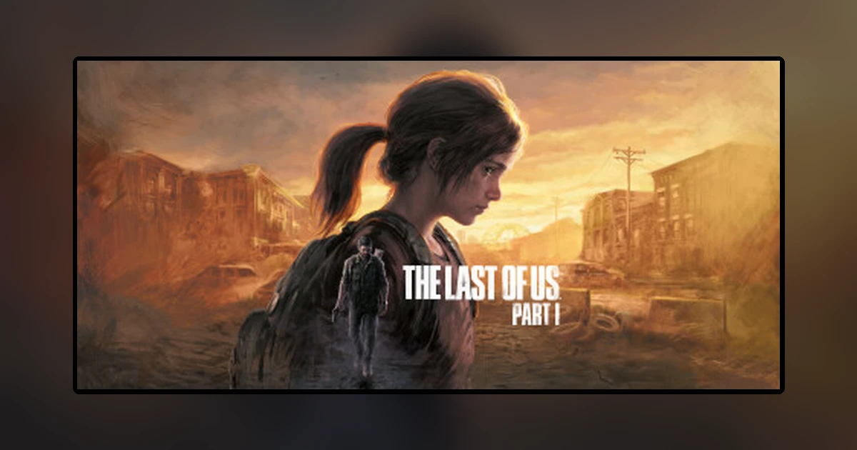 The Last of UsTM Part I