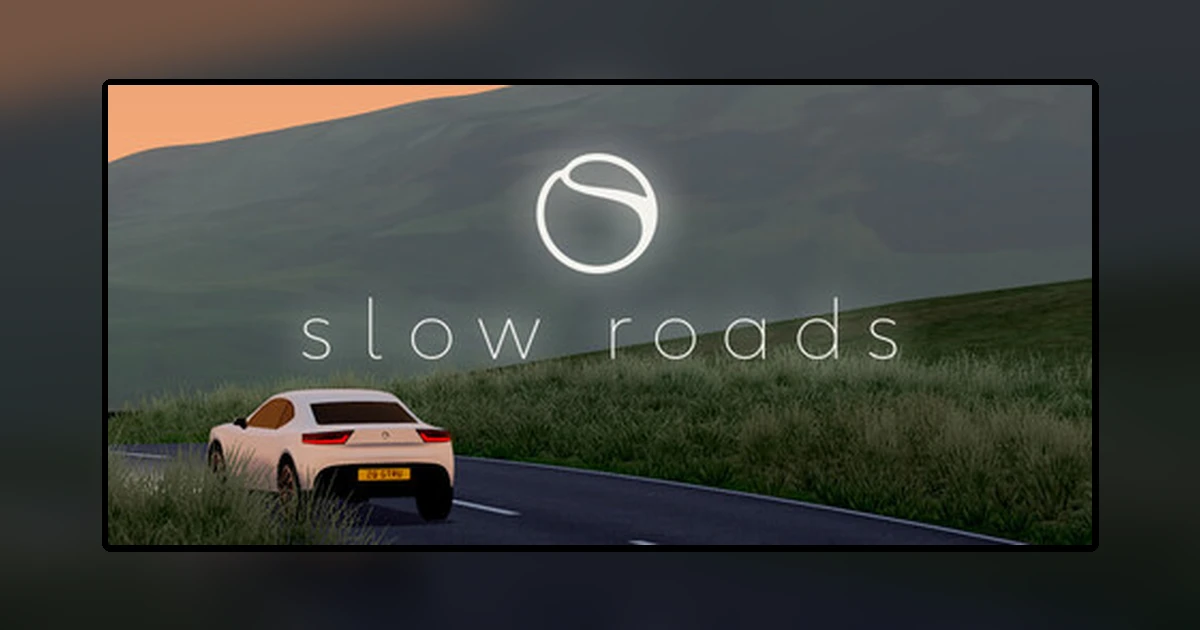 Slow Roads
