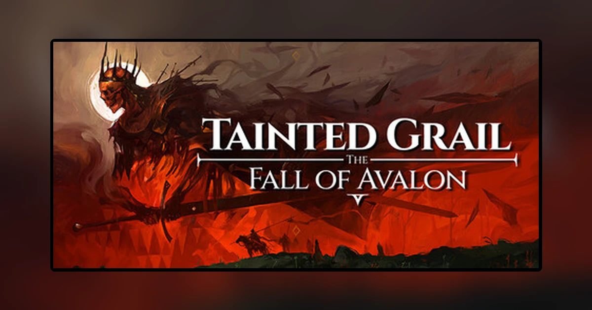 Tainted Grail: The Fall of Avalon