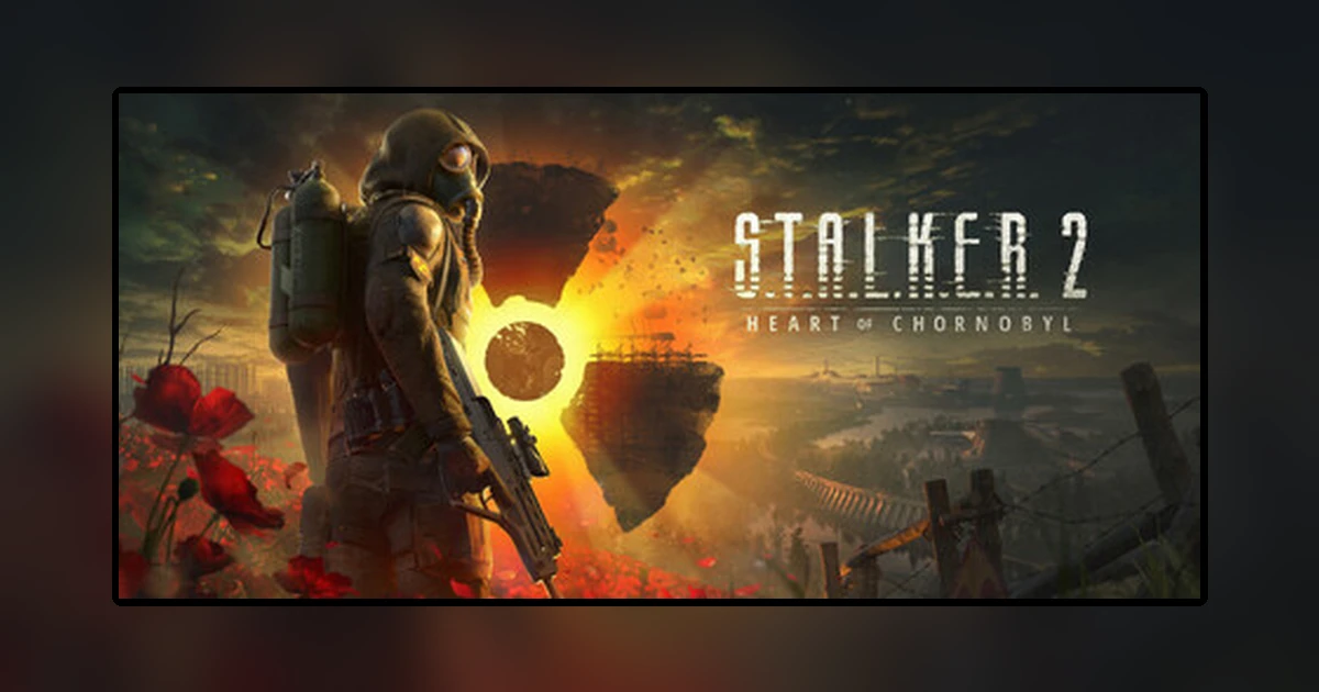 S.T.A.L.K.E.R. 2: Heart of Chornobyl