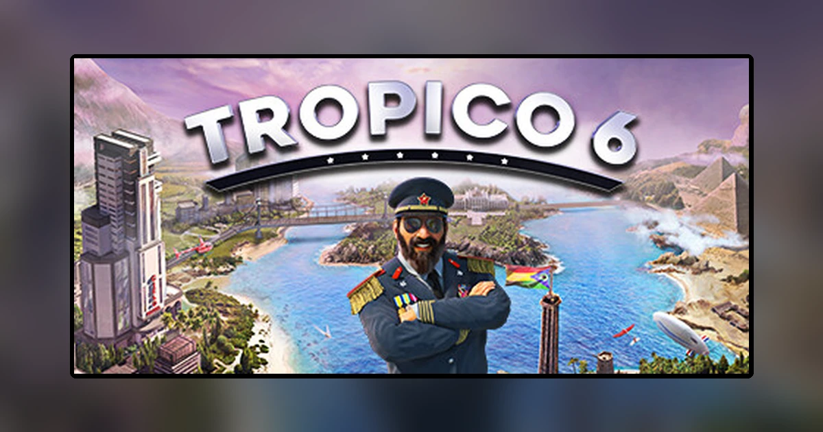 Tropico 6